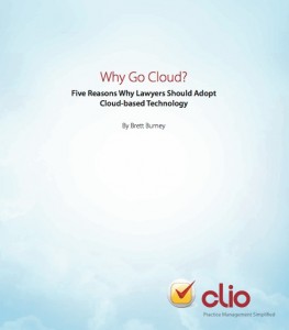 Why Go Cloud? Five Reasons Why Lawyers Should Adopt Cloud-Based Technology